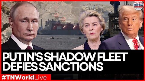 LIVE | Putin's Shadow Fleet Defies Sanctions, Revives Arctic LNG 2 | Russia Ukraine War