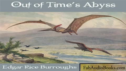 Out Of Times Abyss by Edgar Rice Burroughs (1918) (Audio Book)