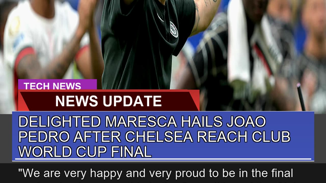 Delighted Maresca Hails Joao Pedro After Chelsea R