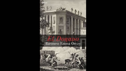 Eldorado by Baroness Orczy (2011) (Audio Book) (part 1 of 2)