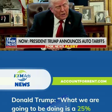 Trump: What we are going to be doing is a 25% tariff on all cars not made in the United States