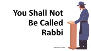 You Shall Not Be Called Rabbi