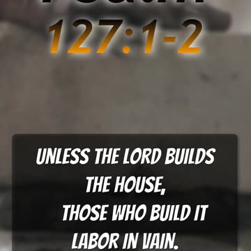 Psalm 127:1-2
