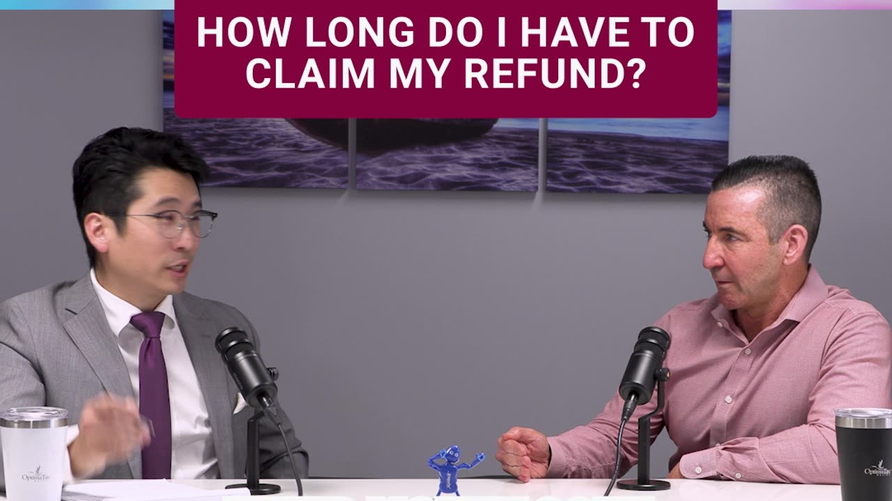 How Long Do I Have To Claim My Refund?