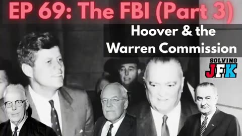 Hoover, the FBI & the Warren Commission - Solving JFK Podcast/Matt Crumpton 2025
