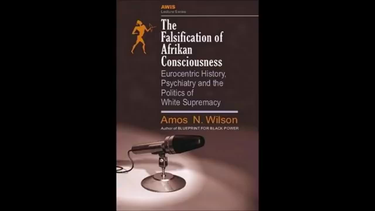 Afrikan Consciousness by Dr Amos N. Wilson
