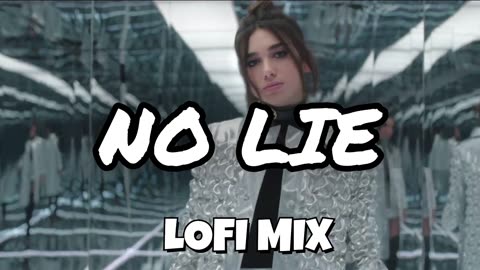 No Lie - LoFi Remix | Sean Paul x Dua Lipa Chill Mix