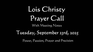 Lois Christy Prayer Group Conference Call for Tuesday, September 23rd, 2025