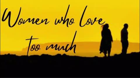 EP - 6 | Men Who Choose Women Who Love Too Much | WOMEN WHO LOVE TOO MUCH | AUDIO BOOK