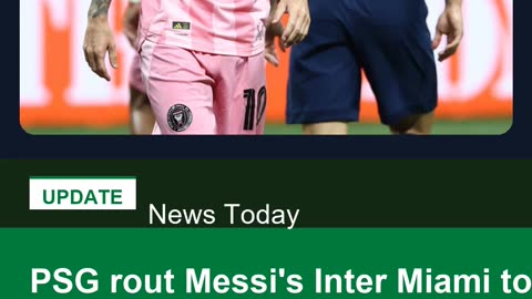 PSG rout Messi's Inter Miami to reach Club World Cup quarters