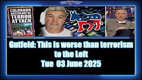 Gutfeld- This is worse than terrorism to the Left