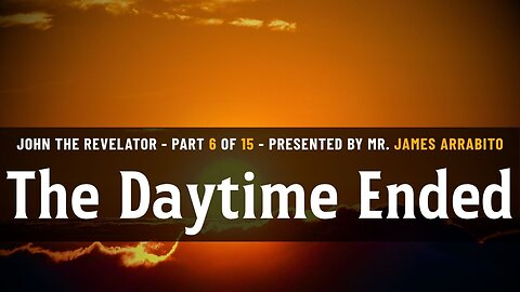 The Daytime Ended (6/15) | A Study of Revelation with James Arrabito