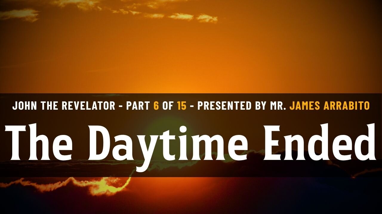 The Daytime Ended (6/15) | A Study of Revelation with James Arrabito