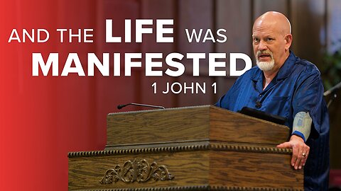 And The Life Was Manifested