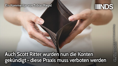 Auch Scott Ritter wurden nun die Konten gekündigt – diese Praxis muss verboten werden | NDS-Podcast