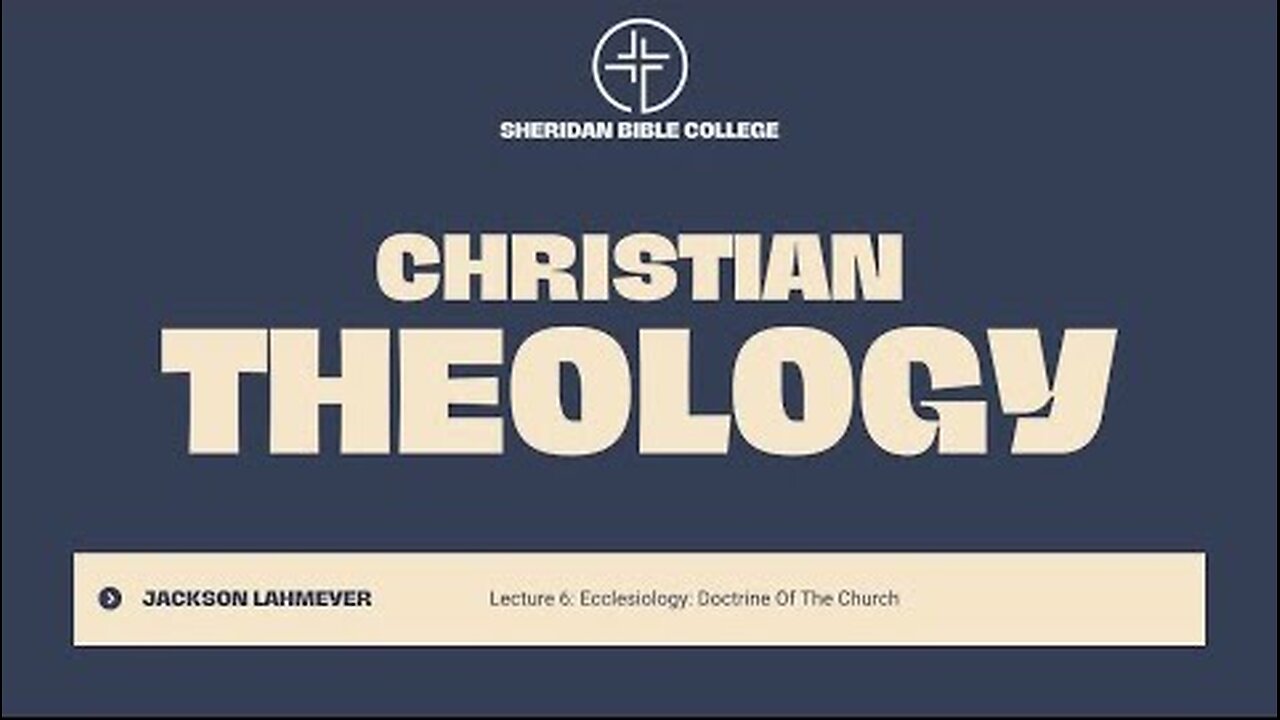 Christian Theology | The Doctrine Of The Church | Pastor Jackson Lahmeyer