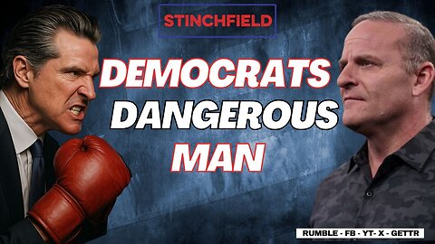 Stinchfield Warns: Do Not Underestimate Gavin Newsom, The Pretty Face of Tyranny