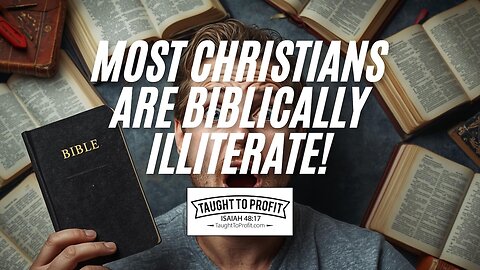 Most Christians Are Biblically Illiterate!