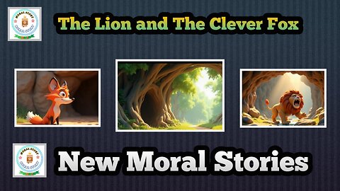 Moral Story in English,The Lion and The Clever Fox