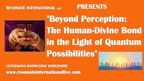"Beyond Perception: The Human-Divine Bond in the Light of Quantum Possibilities"