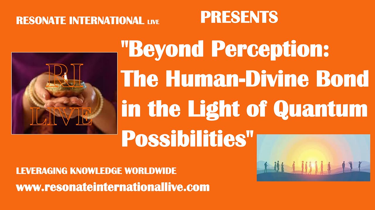 "Beyond Perception: The Human-Divine Bond in the Light of Quantum Possibilities"