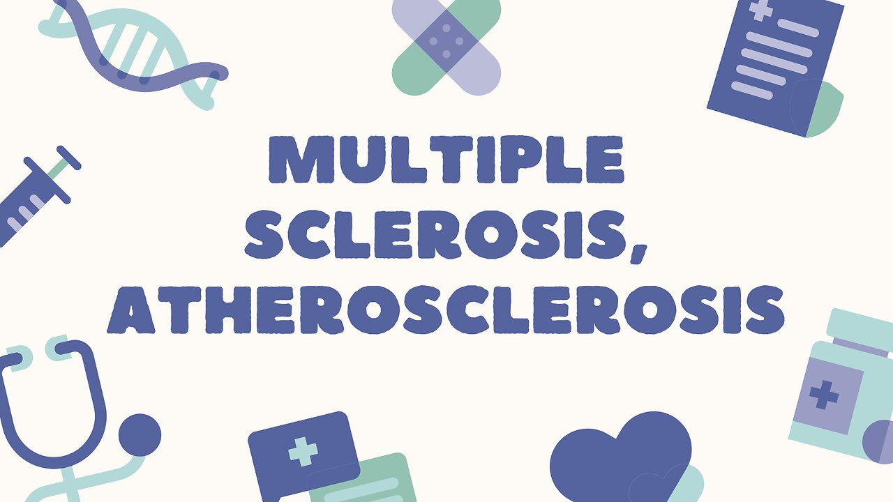dealing with multiple sclerosis & atherosclerosis