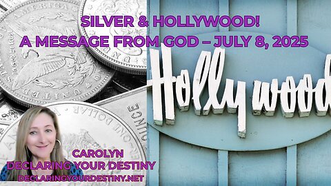 SILVER & HOLLYWOOD! - A MESSAGE FROM GOD – JULY 8, 2025