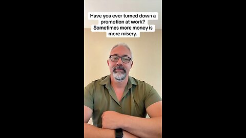 Have you ever turned down a promotion on work?