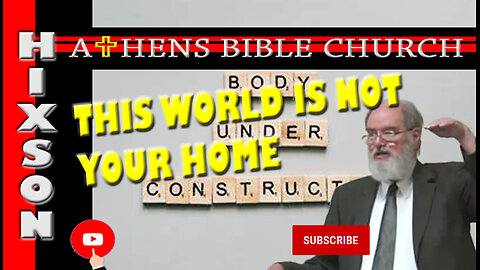 This World is Not Your Home | Philippians 3:20-21 | Athens Bible Church