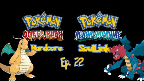 Our New Team is CRACKED!!! - Pokemon ORAS Hardcore Soullink Ep. 22