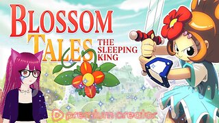 No Rest for the Wicked! Blossom Tales: The Sleeping King