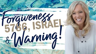Forgiveness, 5786, Israel and Warning! - The Prophetic Report with Stacy Whited