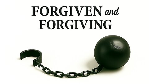 Forgiven and Forgiving | traditional