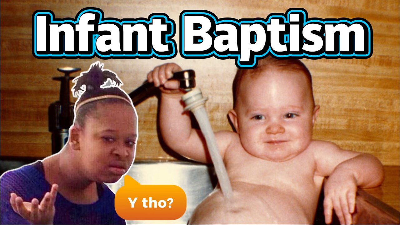 The Average Apologist - Why Do Most Christians Baptize Babies?