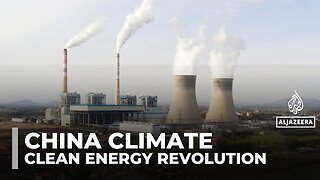 China leads clean energy revolution, but coal reliance undermines climate goal