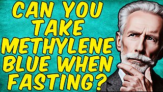 Can You Take Methylene Blue When Fasting?