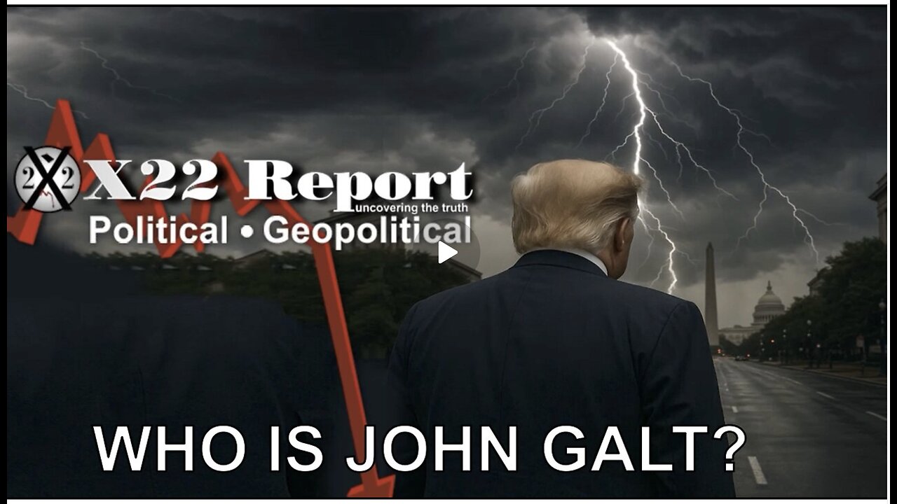 X22- We Are At The Precipice, The Swamp Is Fighting Back, Calm Before The Storm. WHO IS John Galt?