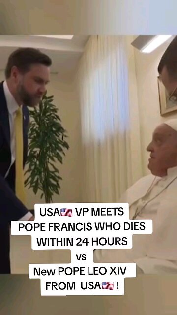 USA🇺🇸 VP MEETS POPE FRANCIS WHO DIES WITHIN 24 HOURS vs New POPE LEO XIV FROM USA🇺🇸 !
