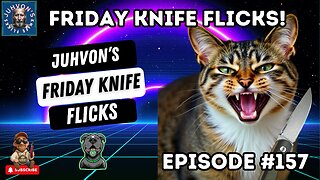 Friday Knife Flicks - LIVE! Episode #157! Come join the Discussion!