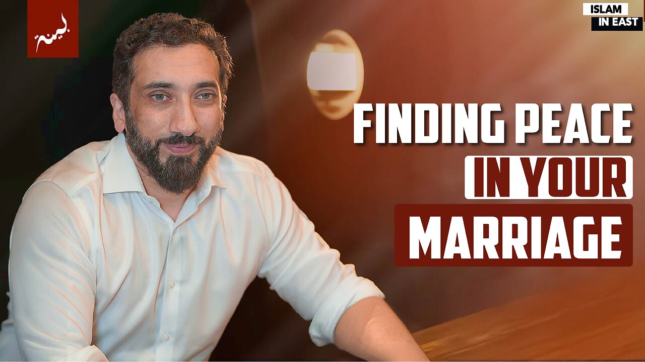 Finding Peace in Your Spouse | Nouman Ali Khan