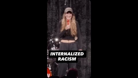 RACISM IS INTERNALIZED (comedy)