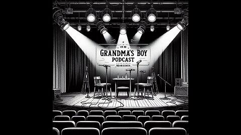 The Grandmas Boy Podcast EP.427-THEY HAD AN IDEA BUT THEY DIDN'T HAVE A PLAN...