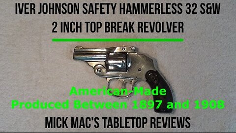 IVER JOHNSON Hammerless 32 S&W 2” 2nd Model Revolver Tabletop Review - Episode #202607