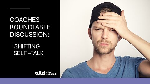 ALD Coaches Roundtable_Self Talk