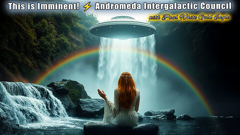 This is Imminent ⚡ Andromeda Intergalactic Council 🕉 Full Disclosure Is Coming 🕉 The Veil has Lifted