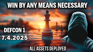 And We Know Situation Update 07.04.25: Win By Any Means Necessary, D Party Puppet Masters Going Down