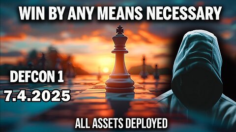 And We Know Situation Update 07.04.25: Win By Any Means Necessary, D Party Puppet Masters Going Down