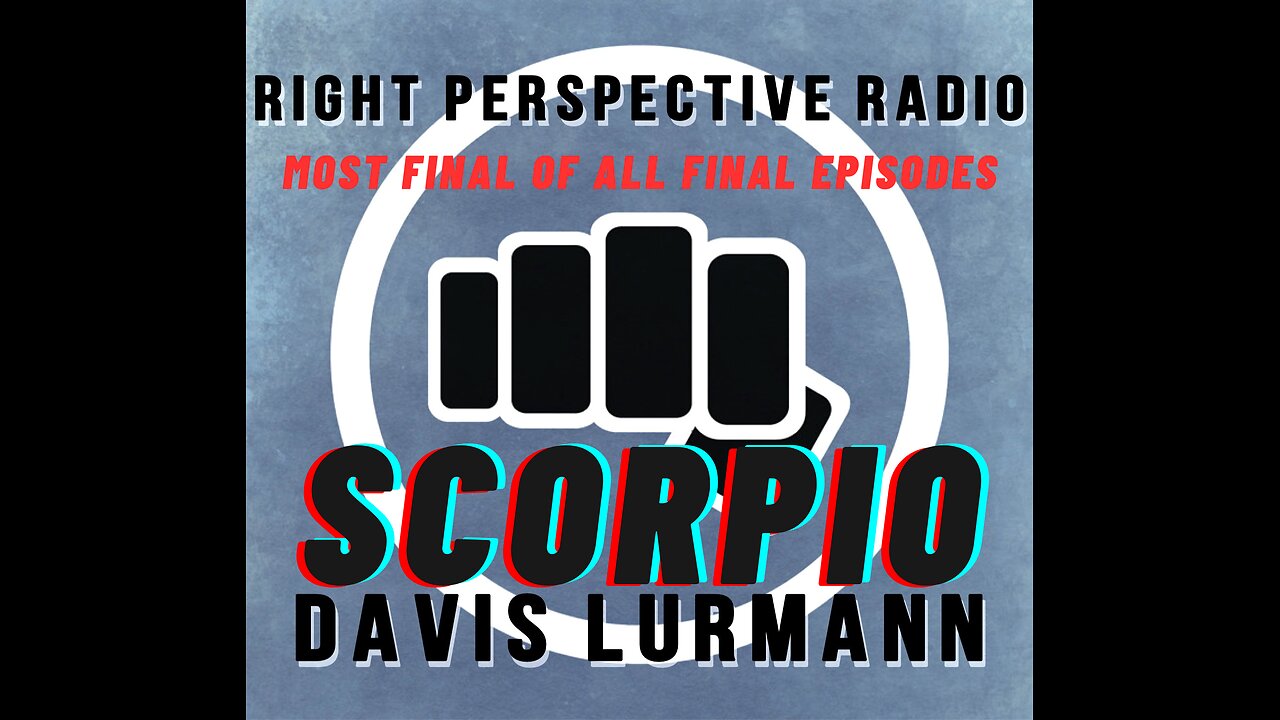 Right Perspective Radio with Davis Lurmann [W] #274 16-Apr -2025 [Scorpio]