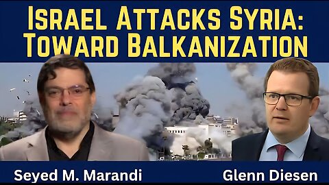 Seyed M. Marandi: Israel Attacks Syria