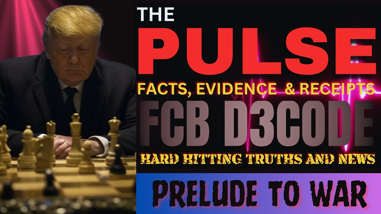 THE PULSE [PRELUDE TO WAR] 18 APR 25 - FCB D3CODE